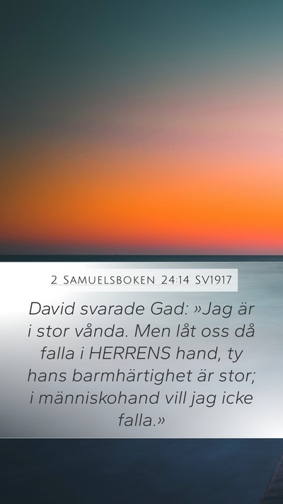 2 Samuelsboken 24:14 SV1917 Bible Verse Image