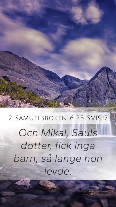 2 Samuelsboken 6:23 SV1917 Mobile Phone Wallpaper - Och Mikal, Sauls dotter, fick inga barn, så - Mobile Bible Verse Wallpaper