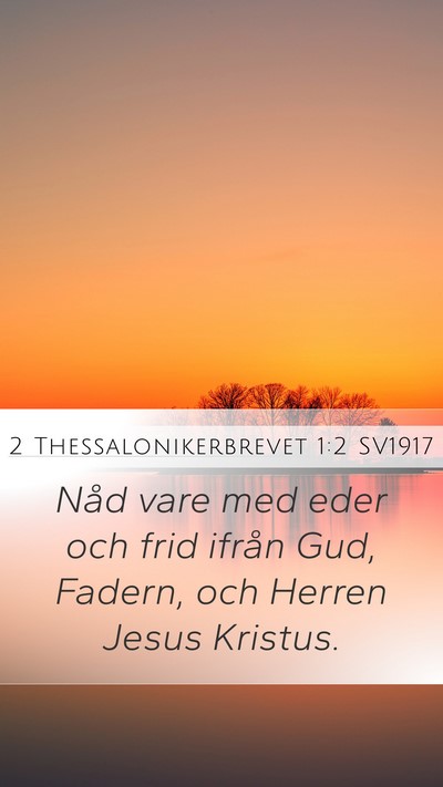2 Thessalonikerbrevet 1:2 SV1917 Mobile Phone Wallpaper - Nåd vare med eder och frid ifrån Gud, Fadern, - Mobile Bible Verse Wallpaper