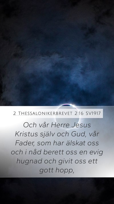2 Thessalonikerbrevet 2:16 SV1917 Bible Verse Image