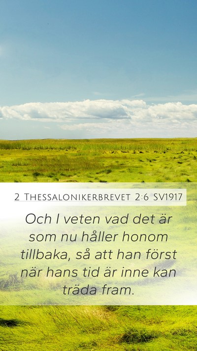 2 Thessalonikerbrevet 2:6 SV1917 Bible Verse Image