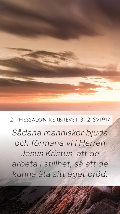 2 Thessalonikerbrevet 3:12 SV1917 Bible Verse Image
