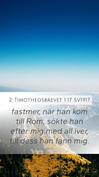 2 Timotheosbrevet 1:17 SV1917 Mobile Phone Wallpaper - fastmer, när han kom till Rom, sökte han efter - Mobile Bible Verse Wallpaper