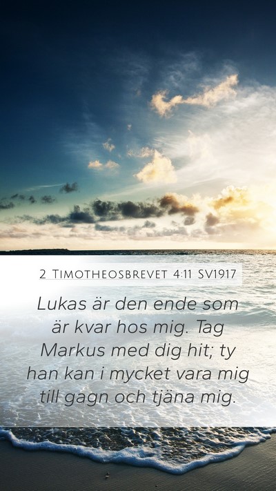 2 Timotheosbrevet 4:11 SV1917 Mobile Phone Wallpaper - Lukas är den ende som är kvar hos mig. Tag - Mobile Bible Verse Wallpaper