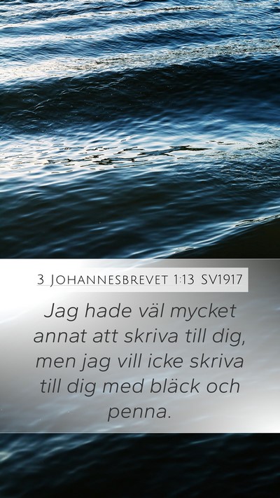 3 Johannesbrevet 1:13 SV1917 Mobile Phone Wallpaper - Jag hade väl mycket annat att skriva till dig, - Mobile Bible Verse Wallpaper