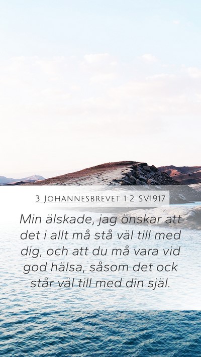 3 Johannesbrevet 1:2 SV1917 Mobile Phone Wallpaper - Min älskade, jag önskar att det i allt må stå - Mobile Bible Verse Wallpaper