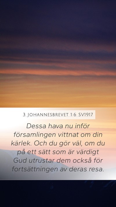 3 Johannesbrevet 1:6 SV1917 Mobile Phone Wallpaper - Dessa hava nu inför församlingen vittnat om din - Mobile Bible Verse Wallpaper