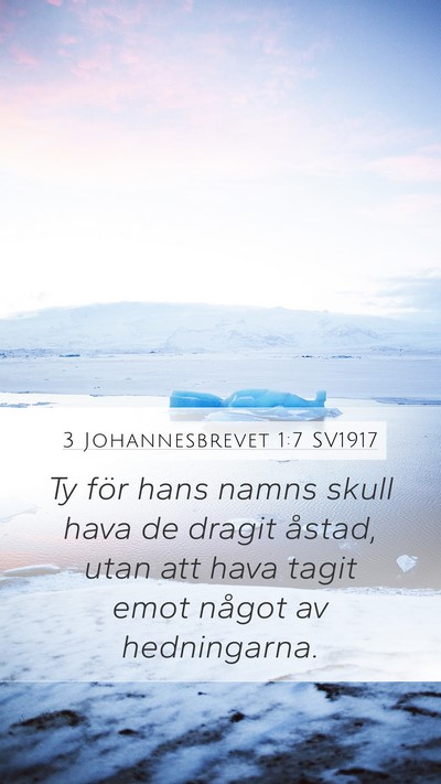 3 Johannesbrevet 1:7 SV1917 Mobile Phone Wallpaper - Ty för hans namns skull hava de dragit åstad, - Mobile Bible Verse Wallpaper