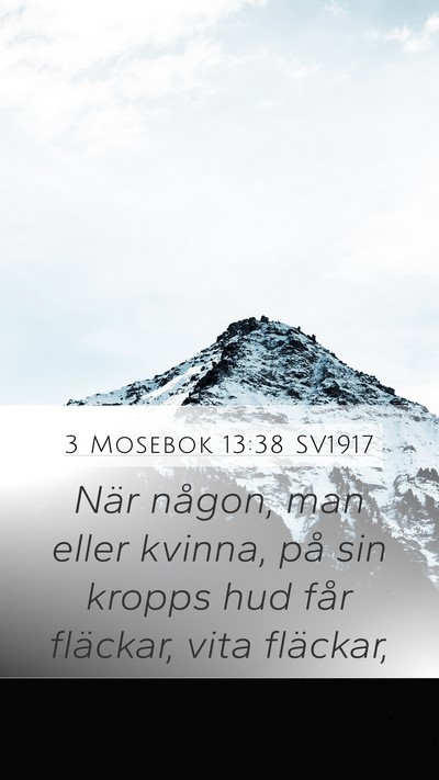 3 Mosebok 13:38 SV1917 Mobile Phone Wallpaper - När någon, man eller kvinna, på sin kropps hud - Mobile Bible Verse Wallpaper