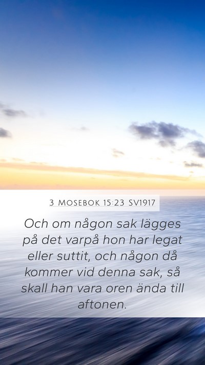 3 Mosebok 15:23 SV1917 Mobile Phone Wallpaper - Och om någon sak lägges på det varpå hon har - Mobile Bible Verse Wallpaper