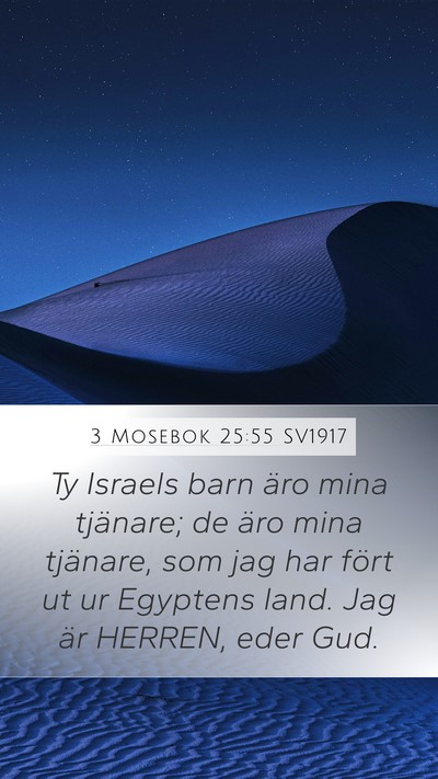 3 Mosebok 25:55 SV1917 Mobile Phone Wallpaper - Ty Israels barn äro mina tjänare; de äro mina - Mobile Bible Verse Wallpaper