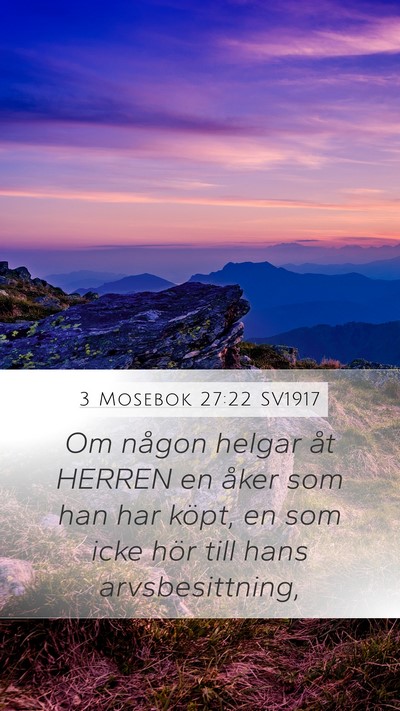 3 Mosebok 27:22 SV1917 Mobile Phone Wallpaper - Om någon helgar åt HERREN en åker som han har - Mobile Bible Verse Wallpaper