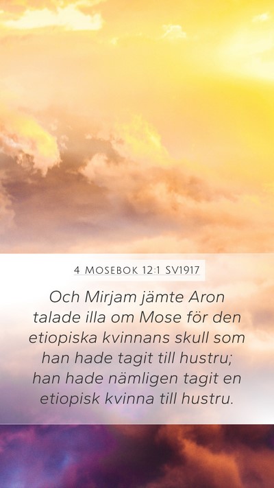 4 Mosebok 12:1 SV1917 Mobile Phone Wallpaper - Och Mirjam jämte Aron talade illa om Mose för - Mobile Bible Verse Wallpaper