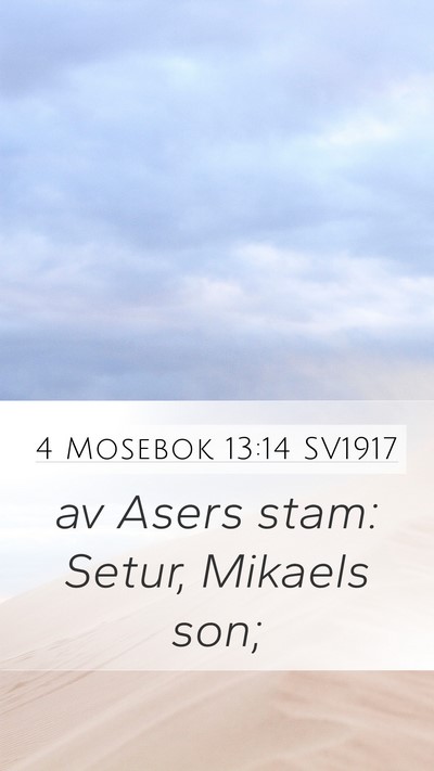 4 Mosebok 13:14 SV1917 Mobile Phone Wallpaper - av Asers stam: Setur, Mikaels - Mobile Bible Verse Wallpaper