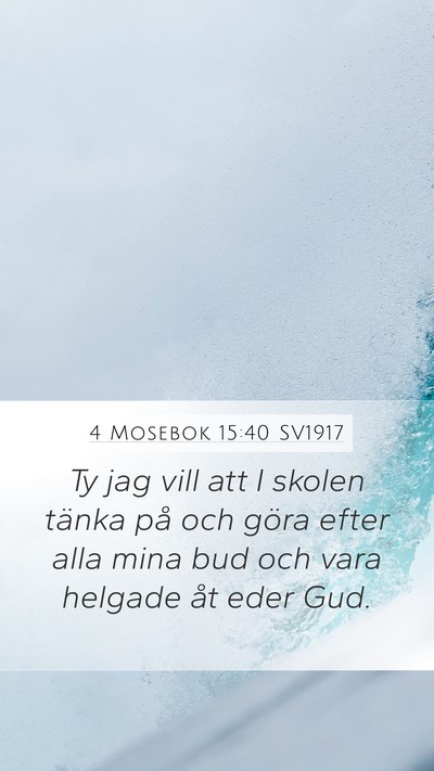 4 Mosebok 15:40 SV1917 Mobile Phone Wallpaper - Ty jag vill att I skolen tänka på och göra - Mobile Bible Verse Wallpaper