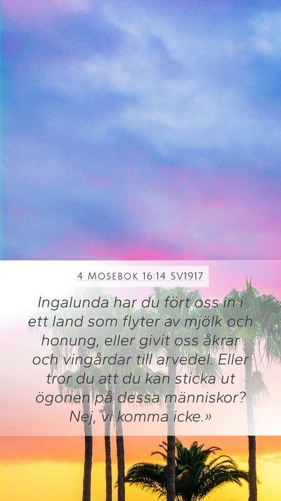 4 Mosebok 16:14 SV1917 Mobile Phone Wallpaper - Ingalunda har du fört oss in i ett land som - Mobile Bible Verse Wallpaper