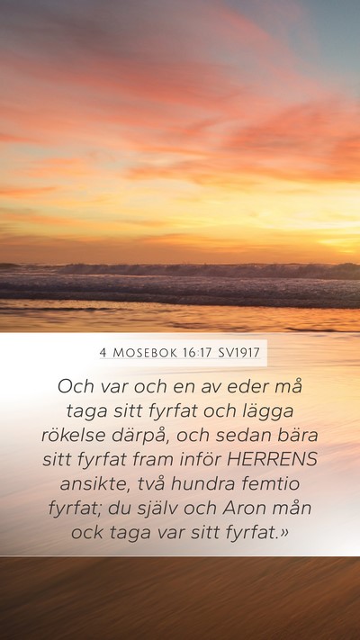 4 Mosebok 16:17 SV1917 Mobile Phone Wallpaper - Och var och en av eder må taga sitt fyrfat och - Mobile Bible Verse Wallpaper