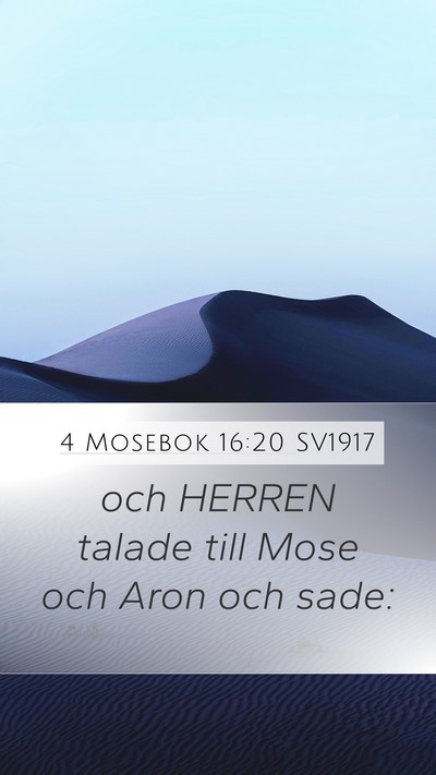 4 Mosebok 16:20 SV1917 Mobile Phone Wallpaper - och HERREN talade till Mose och Aron och - Mobile Bible Verse Wallpaper