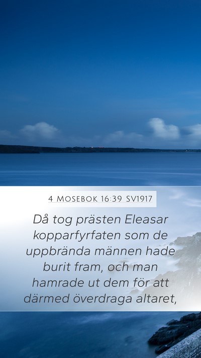 4 Mosebok 16:39 SV1917 Bible Verse Image