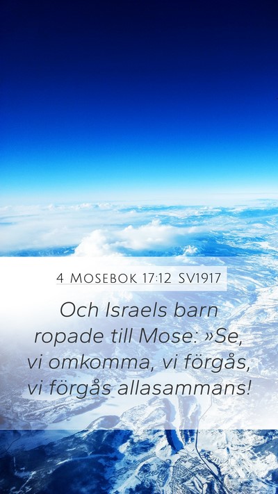 4 Mosebok 17:12 SV1917 Mobile Phone Wallpaper - Och Israels barn ropade till Mose: »Se, vi - Mobile Bible Verse Wallpaper