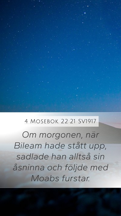 4 Mosebok 22:21 SV1917 Mobile Phone Wallpaper - Om morgonen, när Bileam hade stått upp, sadlade - Mobile Bible Verse Wallpaper
