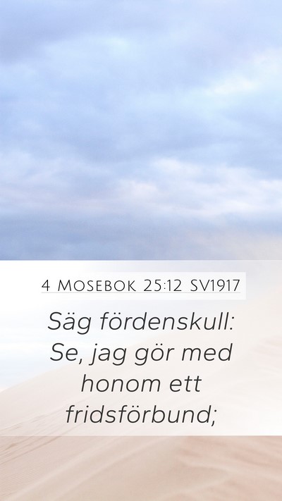 4 Mosebok 25:12 SV1917 Mobile Phone Wallpaper - Säg fördenskull: Se, jag gör med honom ett - Mobile Bible Verse Wallpaper