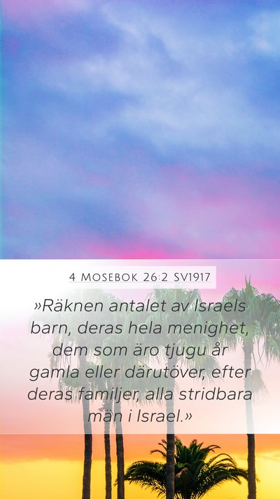 4 Mosebok 26:2 SV1917 Mobile Phone Wallpaper - »Räknen antalet av Israels barn, deras hela - Mobile Bible Verse Wallpaper