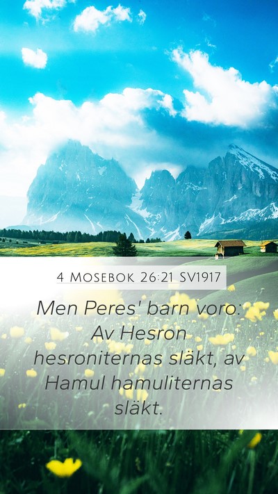 4 Mosebok 26:21 SV1917 Mobile Phone Wallpaper - Men Peres' barn voro: Av Hesron hesroniternas - Mobile Bible Verse Wallpaper