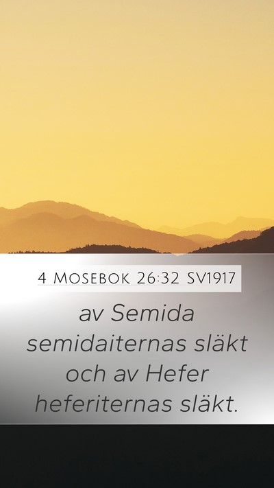 4 Mosebok 26:32 SV1917 Mobile Phone Wallpaper - av Semida semidaiternas släkt och av Hefer - Mobile Bible Verse Wallpaper