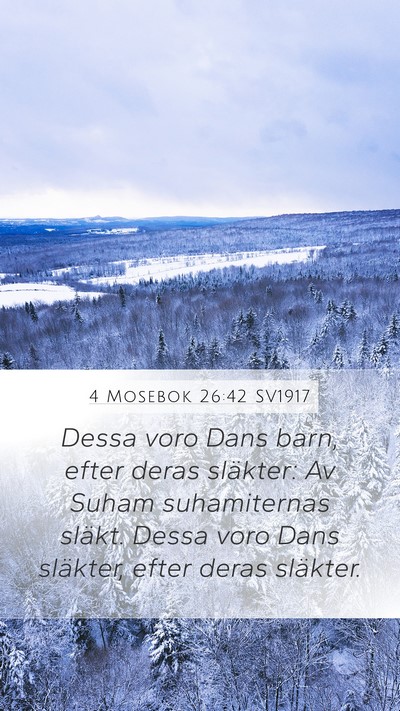 4 Mosebok 26:42 SV1917 Mobile Phone Wallpaper - Dessa voro Dans barn, efter deras släkter: Av - Mobile Bible Verse Wallpaper