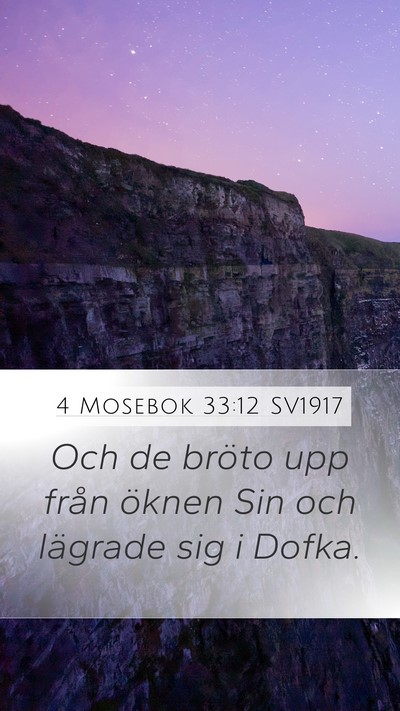 4 Mosebok 33:12 SV1917 Mobile Phone Wallpaper - Och de bröto upp från öknen Sin och lägrade - Mobile Bible Verse Wallpaper