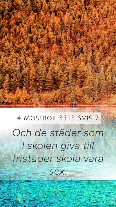 4 Mosebok 35:13 SV1917 Mobile Phone Wallpaper - Och de städer som I skolen giva till fristäder - Mobile Bible Verse Wallpaper