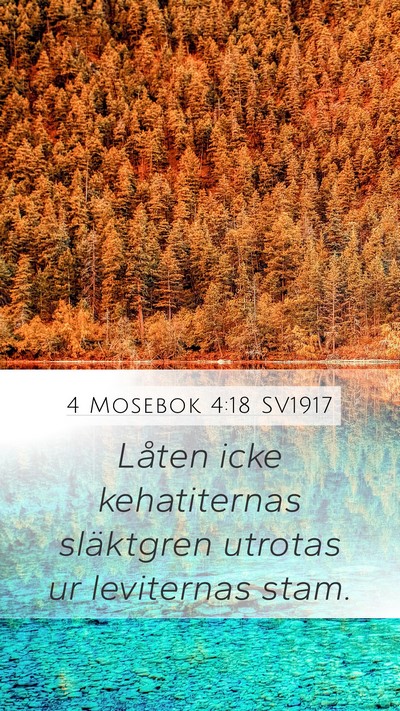 4 Mosebok 4:18 SV1917 Mobile Phone Wallpaper - Låten icke kehatiternas släktgren utrotas ur - Mobile Bible Verse Wallpaper
