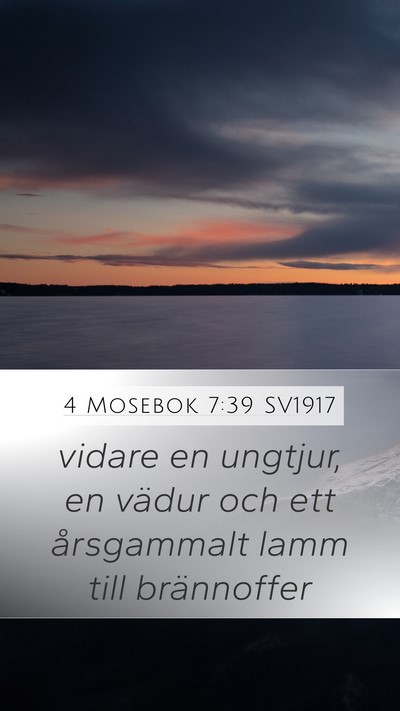 4 Mosebok 7:39 SV1917 Mobile Phone Wallpaper - vidare en ungtjur, en vädur och ett årsgammalt - Mobile Bible Verse Wallpaper