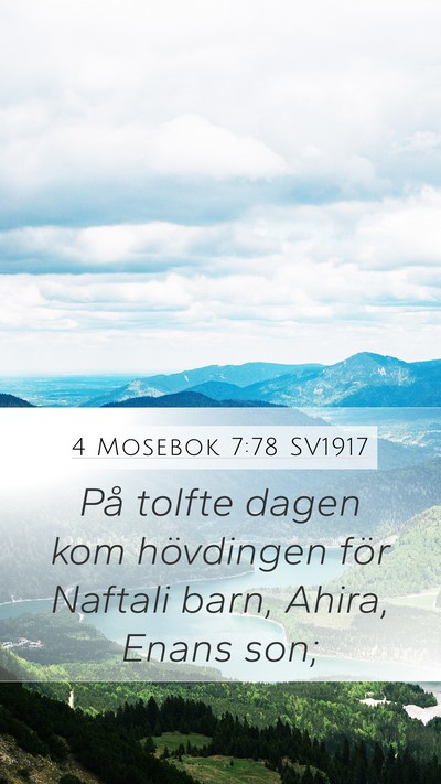 4 Mosebok 7:78 SV1917 Mobile Phone Wallpaper - På tolfte dagen kom hövdingen för Naftali - Mobile Bible Verse Wallpaper