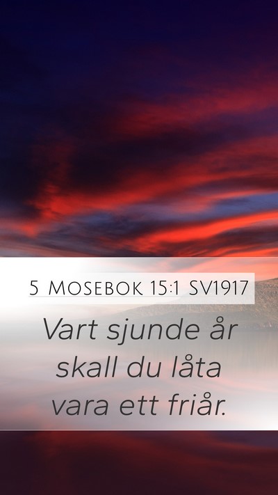 5 Mosebok 15:1 SV1917 Mobile Phone Wallpaper - Vart sjunde år skall du låta vara ett - Mobile Bible Verse Wallpaper