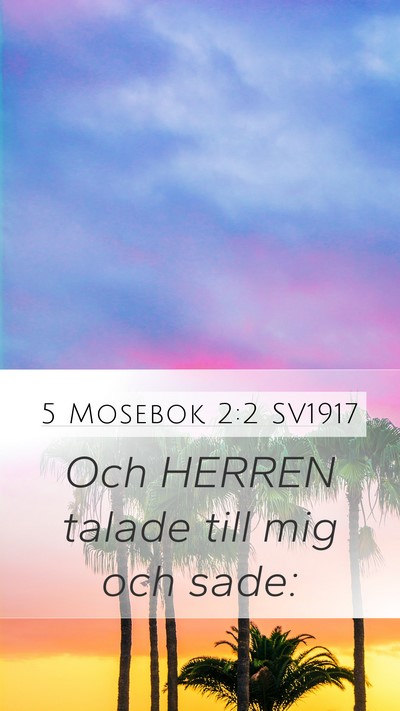 5 Mosebok 2:2 SV1917 Mobile Phone Wallpaper - Och HERREN talade till mig och - Mobile Bible Verse Wallpaper
