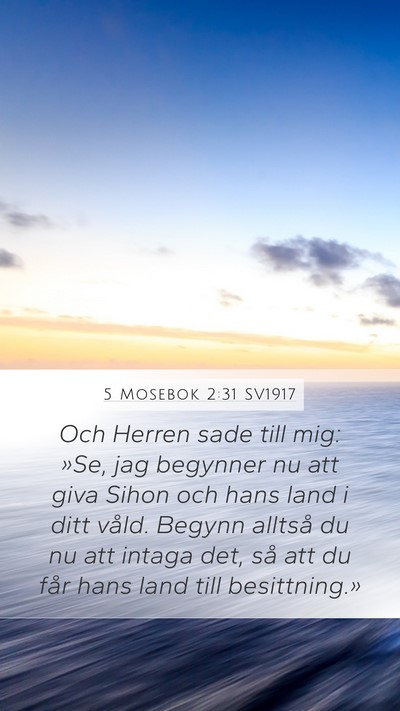 5 Mosebok 2:31 SV1917 Bible Verse Image