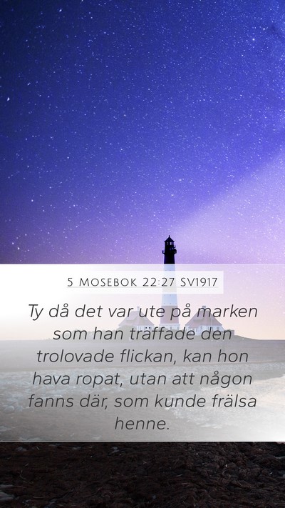 5 Mosebok 22:27 SV1917 Mobile Phone Wallpaper - Ty då det var ute på marken som han träffade - Mobile Bible Verse Wallpaper