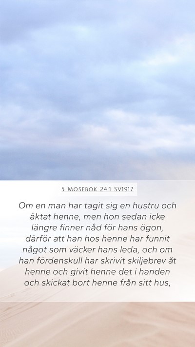 5 Mosebok 24:1 SV1917 Mobile Phone Wallpaper - Om en man har tagit sig en hustru och äktat - Mobile Bible Verse Wallpaper