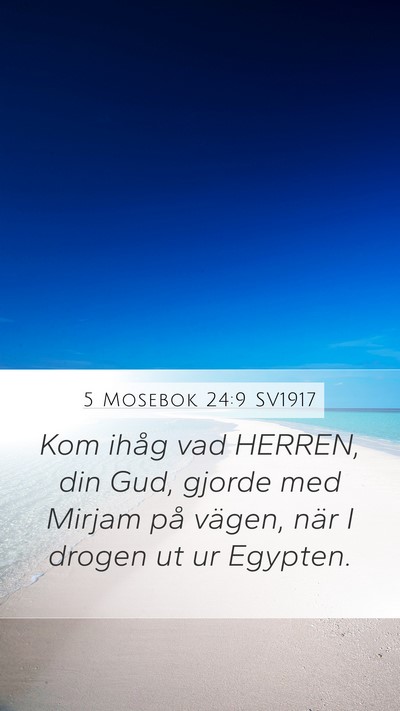 5 Mosebok 24:9 SV1917 Mobile Phone Wallpaper - Kom ihåg vad HERREN, din Gud, gjorde med Mirjam - Mobile Bible Verse Wallpaper