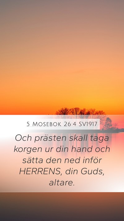 5 Mosebok 26:4 SV1917 Mobile Phone Wallpaper - Och prästen skall taga korgen ur din hand och - Mobile Bible Verse Wallpaper