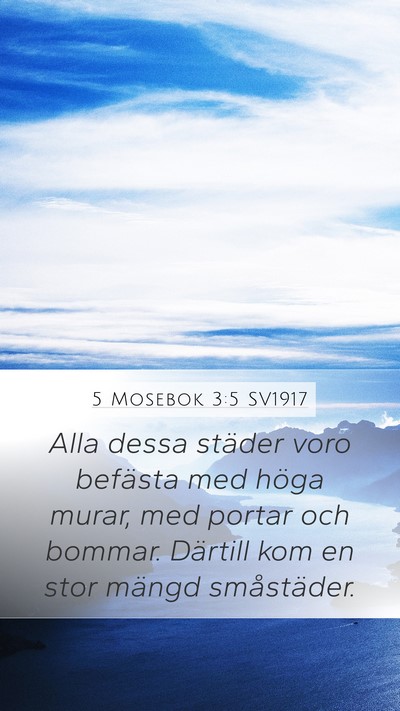 5 Mosebok 3:5 SV1917 Bible Verse Image
