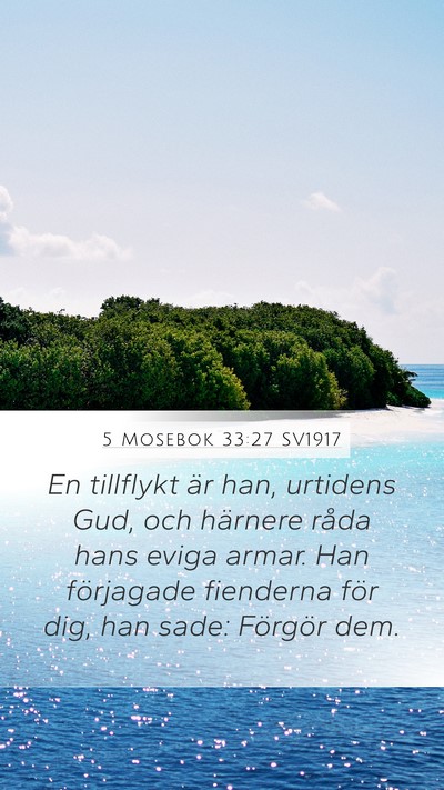 5 Mosebok 33:27 SV1917 Bible Verse Image