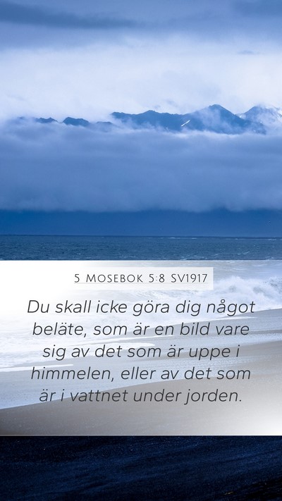 5 Mosebok 5:8 SV1917 Mobile Phone Wallpaper - Du skall icke göra dig något beläte, som är - Mobile Bible Verse Wallpaper