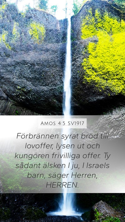 Amos 4:5 SV1917 Mobile Phone Wallpaper - Förbrännen syrat bröd till lovoffer, lysen ut - Mobile Bible Verse Wallpaper