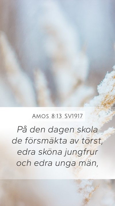 Amos 8:13 SV1917 Bible Verse Image