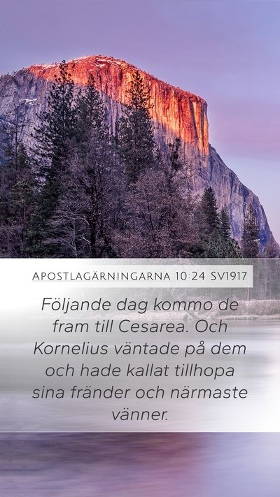 Apostlagärningarna 10:24 SV1917 Mobile Phone Wallpaper - Följande dag kommo de fram till Cesarea. Och - Mobile Bible Verse Wallpaper