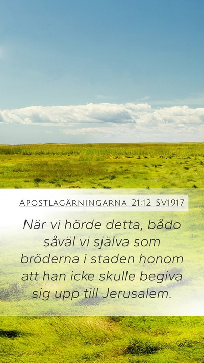 Apostlagärningarna 21:12 SV1917 Mobile Phone Wallpaper - När vi hörde detta, bådo såväl vi själva - Mobile Bible Verse Wallpaper