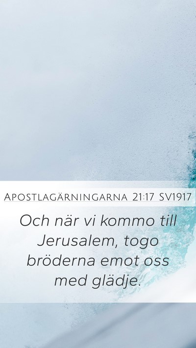 Apostlagärningarna 21:17 SV1917 Mobile Phone Wallpaper - Och när vi kommo till Jerusalem, togo bröderna - Mobile Bible Verse Wallpaper